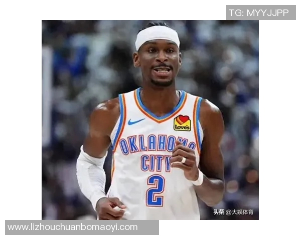 谢伊吉尔杰斯亚历山大如何引领球队迈向NBA新高峰